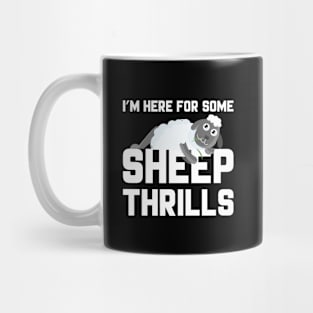 I’m Here For Some Sheep Thrills Mug